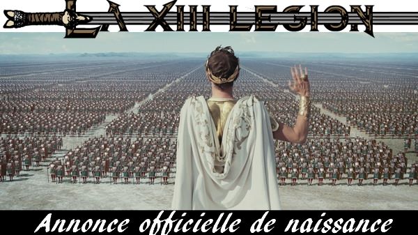 De la Treizieme Legion - Naissance de Légionnaires !!!